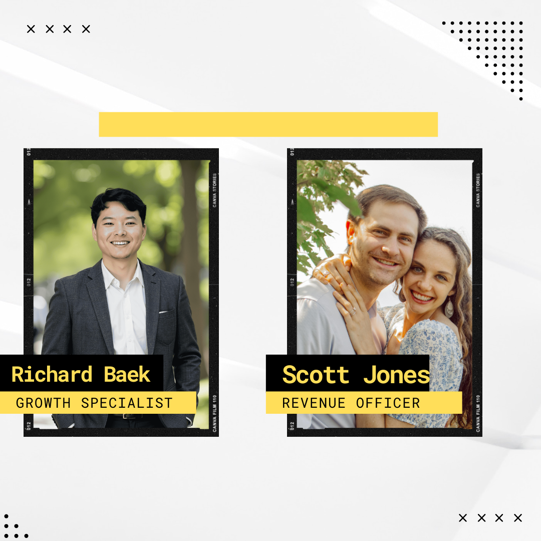 Richard Baek, Growth Specialist, and Scott Jones, Revenue Officer